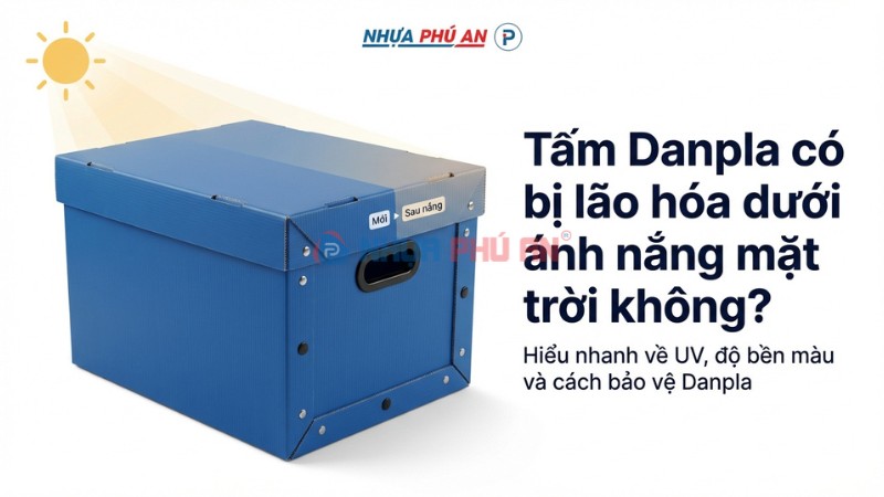 Ảnh cover tấm Danpla Nhựa Phú An minh họa lão hóa UV dưới ánh nắng mặt trời