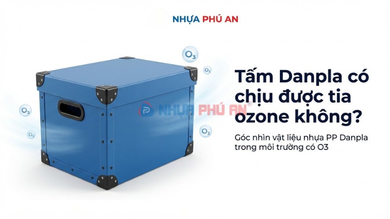 Tấm Danpla có chịu được tia ozone không?