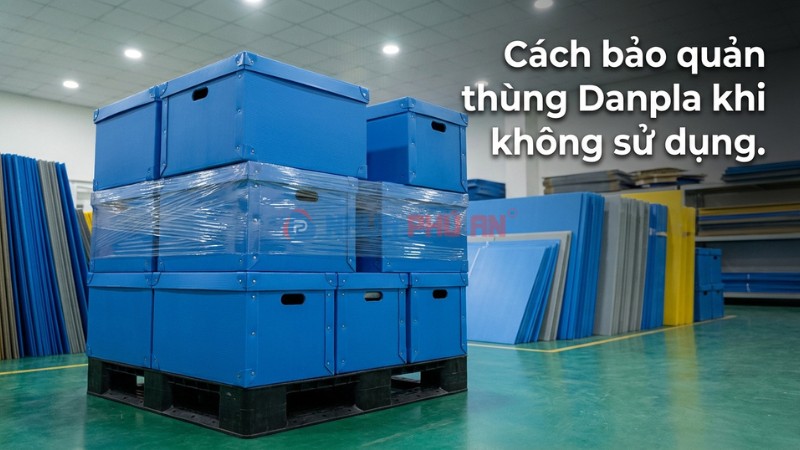 Cách bảo quản thùng Danpla khi không sử dụng